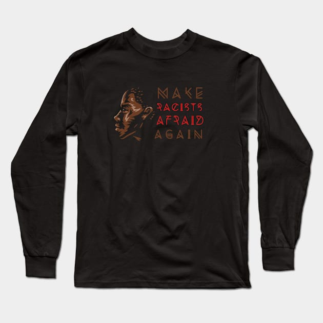 Make Racists Afraid Again Long Sleeve T-Shirt by TambuStore